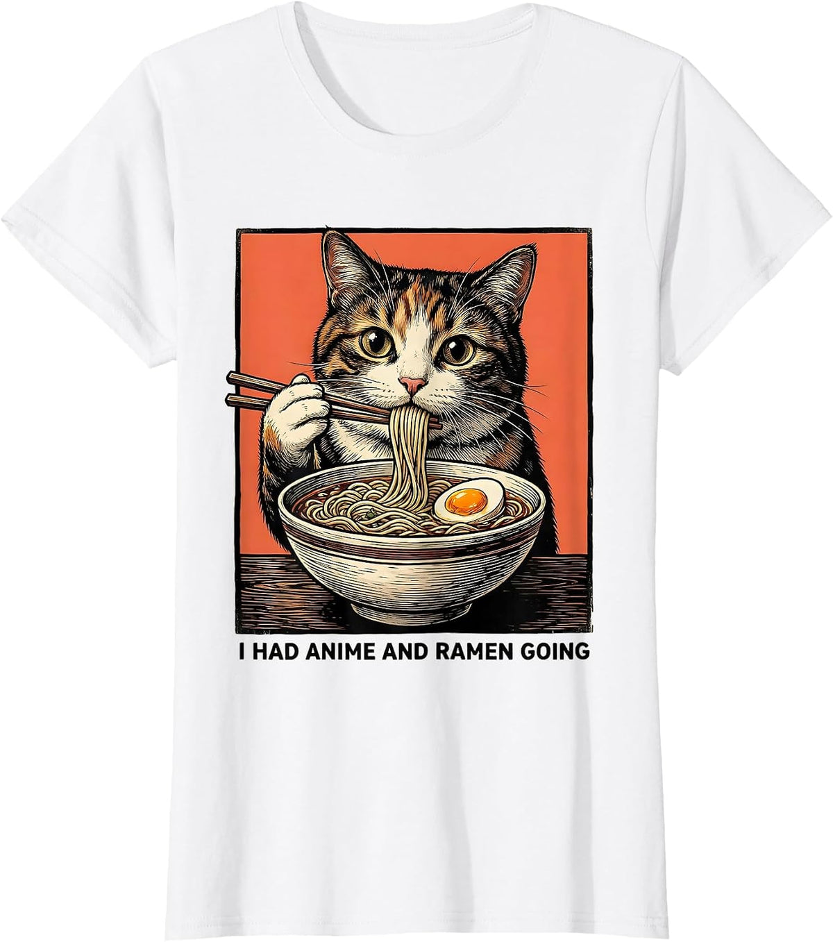 Women's I Had Anime And Ramen Going Funny Kawaii Cat Anime Gift T-Shirt - White