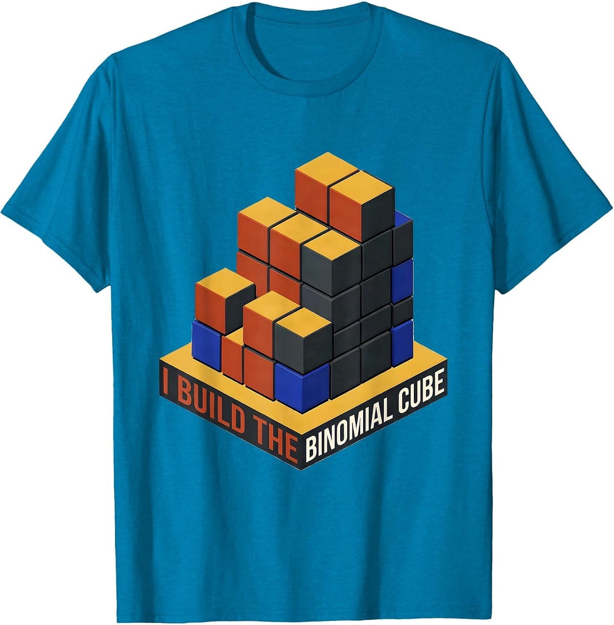 I Build The Binomial Cube Montessori Teacher Math Method T-Shirt - Sapphire Blue