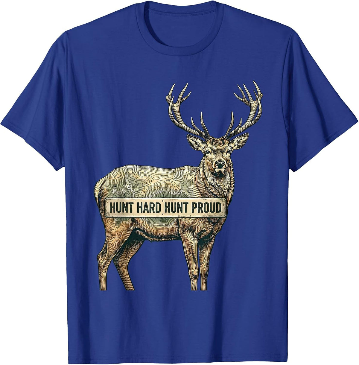 Men's Hunt Hard Hunt Proud Hunting Graphic Design T-Shirt - Royal Blue