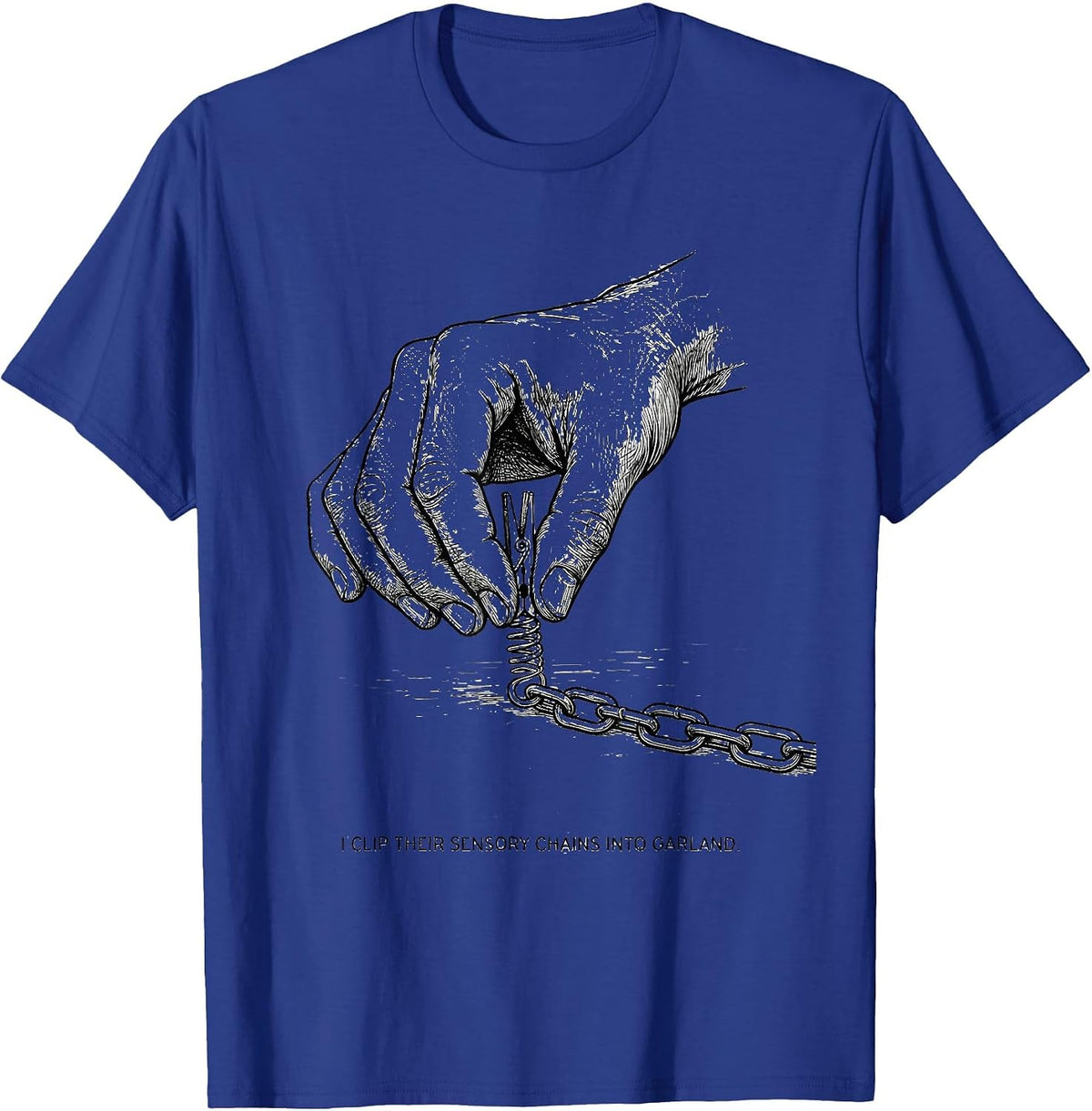 Men's I Clip Their Sensory Chains Into Garland Occupational T-Shirt - Royal Blue