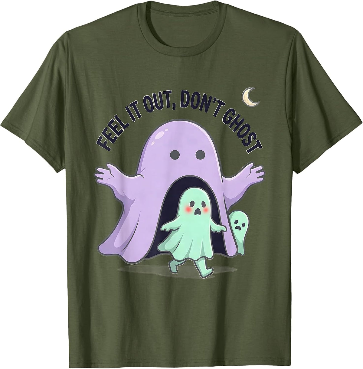 Feel It Out, Don't Ghost Funny Ghost Halloween Mental Health T-Shirt - Olive Green