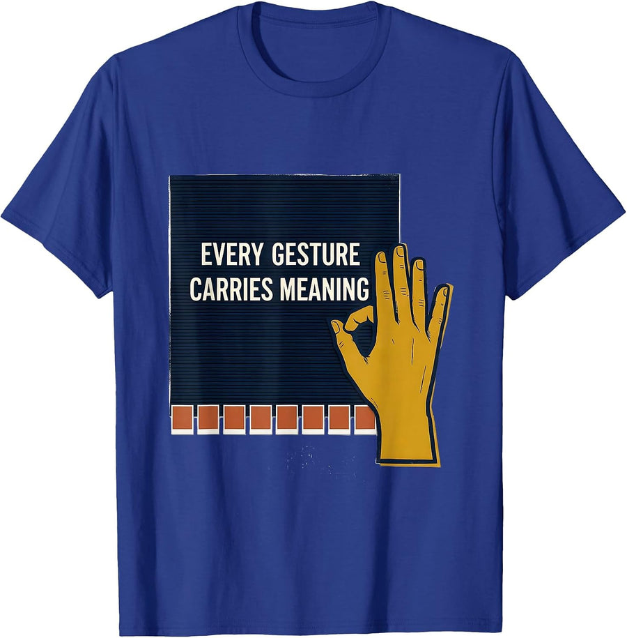 Every Gesture Carries Meaning Special Education Teacher T-Shirt - Royal Blue