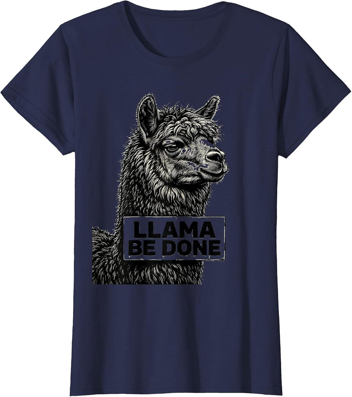 Women's Llama Be Done Funny Llama Humor Alpaca Squad T-Shirt - Navy Blue