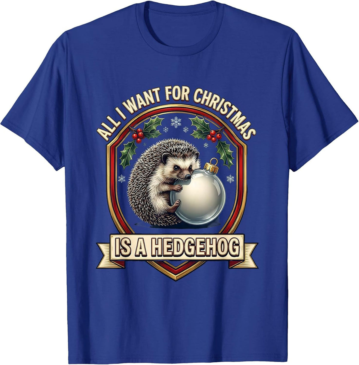 All I Want For Christmas Is A Hedgehog Ugly Sweater Party T-Shirt - Royal Blue