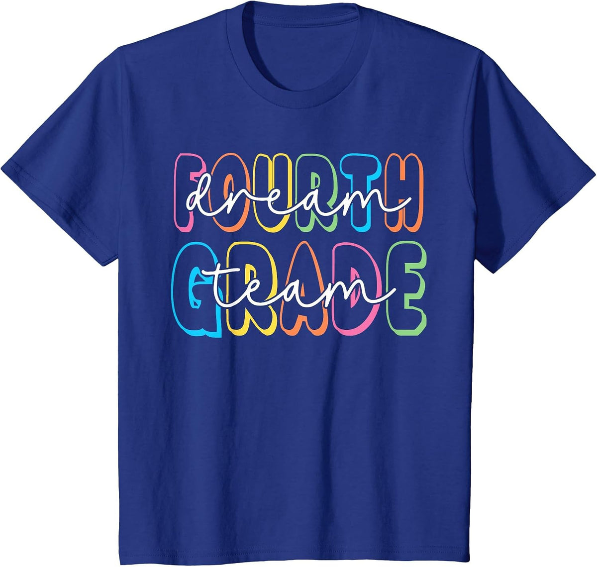 Fourth Grade Dream Team 4th Grade Teacher Back to School T-Shirt - Royal Blue