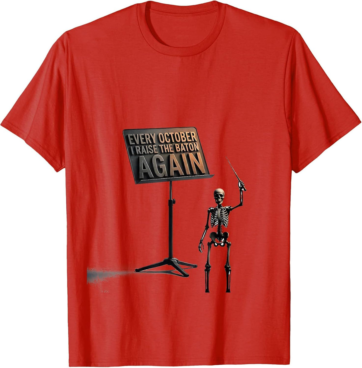 Men's Every October, I Raise The Baton Again Funny Music Teacher T-Shirt - Red