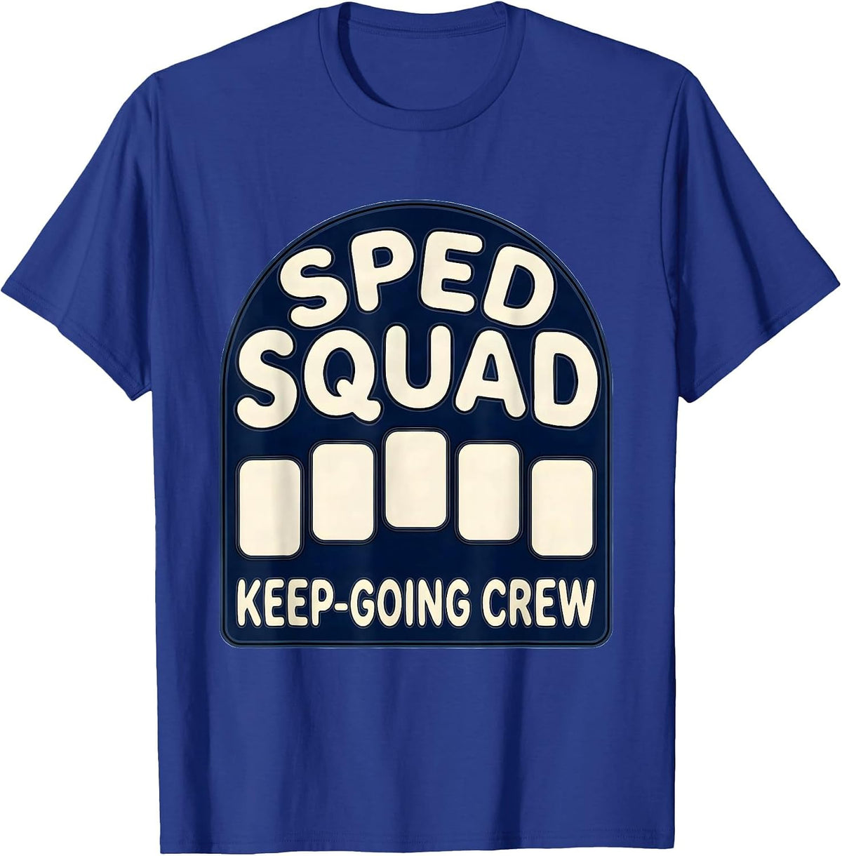 Men's SPED Squad Keep-Going Crew Special Education Teacher T-Shirt - Royal Blue