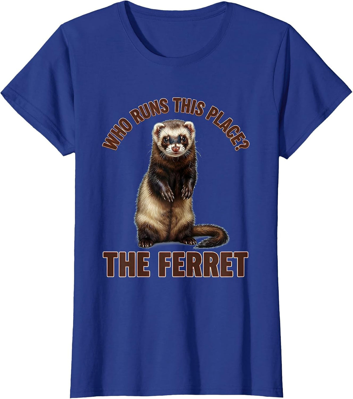 Women's Who Runs This Place The Ferret Funny Ferret Lover Christmas T-Shirt - Royal Blue