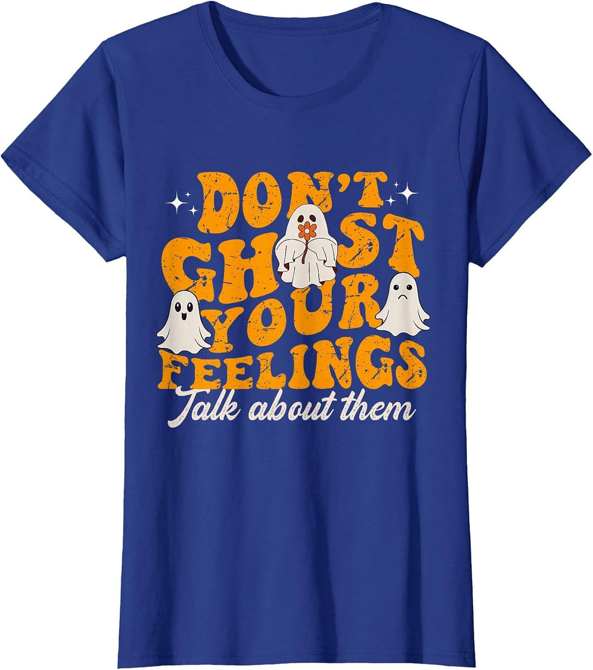 Funny Mental Health Halloween Don't Ghost Your Feelings T-Shirt - Royal Blue