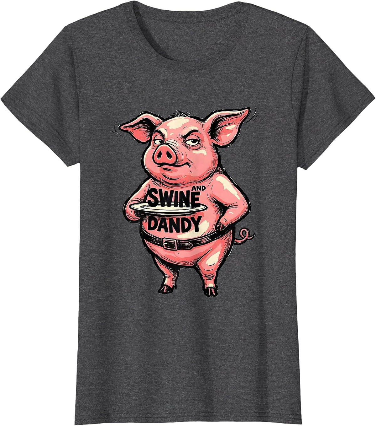 Women's Swine And Dandy Funny Pig Lover Farm Animal Humor T-Shirt - Dark Heather Grey