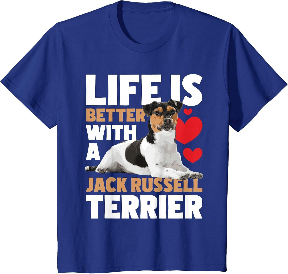 Life is Better with A Jack Russell Terrier - Dog Lover T-Shirt - Royal Blue
