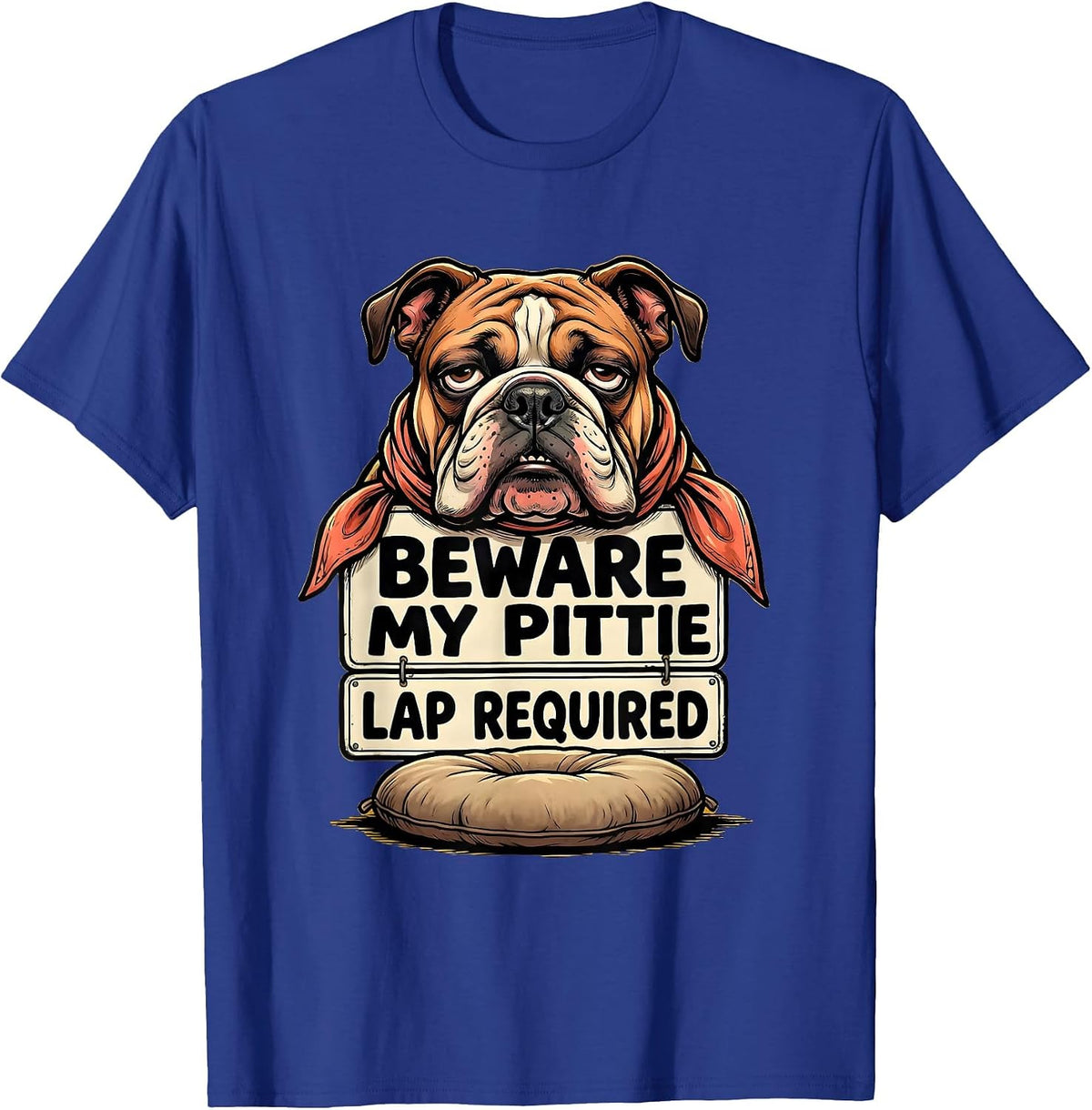 Beware My Pittie Lap Required Funny Pitbull Owner Dog Mom T-Shirt - Royal Blue