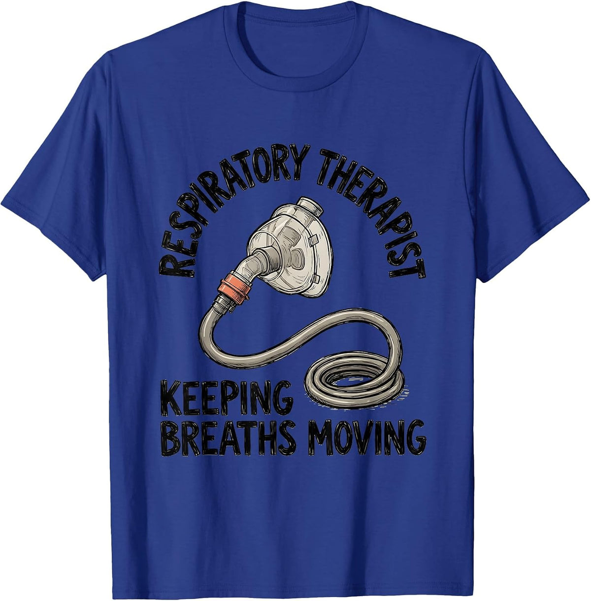 Men's Respiratory Therapist Keeping Breaths Moving Occupational T-Shirt - Royal Blue