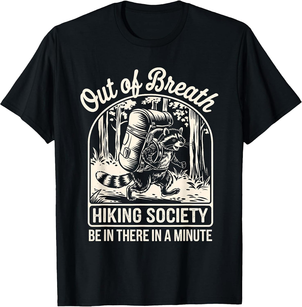 Out of Breath Hiking Society Funny Raccoon Hiker T-Shirt - Black