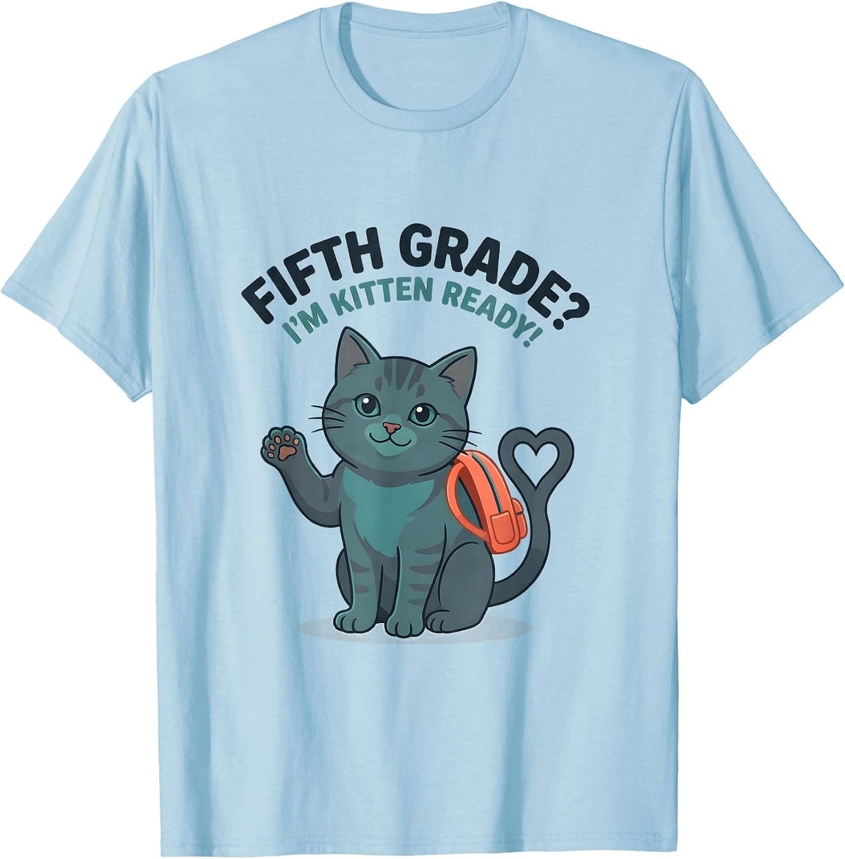 Men's Fifth Grade? I’m Kitten Ready Cute Cat Back to School Girls T-Shirt - Baby Blue