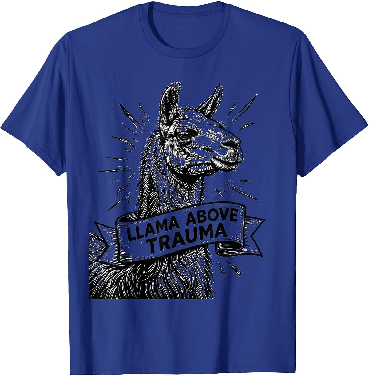 Llama Above Trauma Funny Llama Alpaca Lover Gift T-Shirt - Royal Blue
