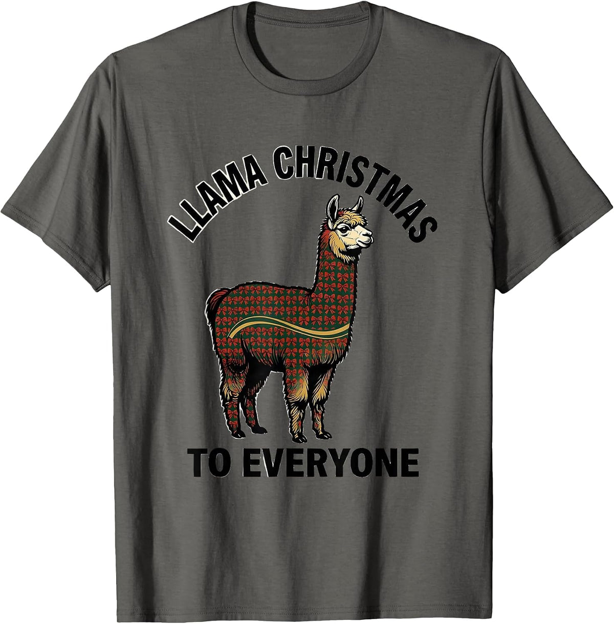 Llama Christmas To Everyone Funny Alpaca Lover Gift T-Shirt - Asphalt Grey
