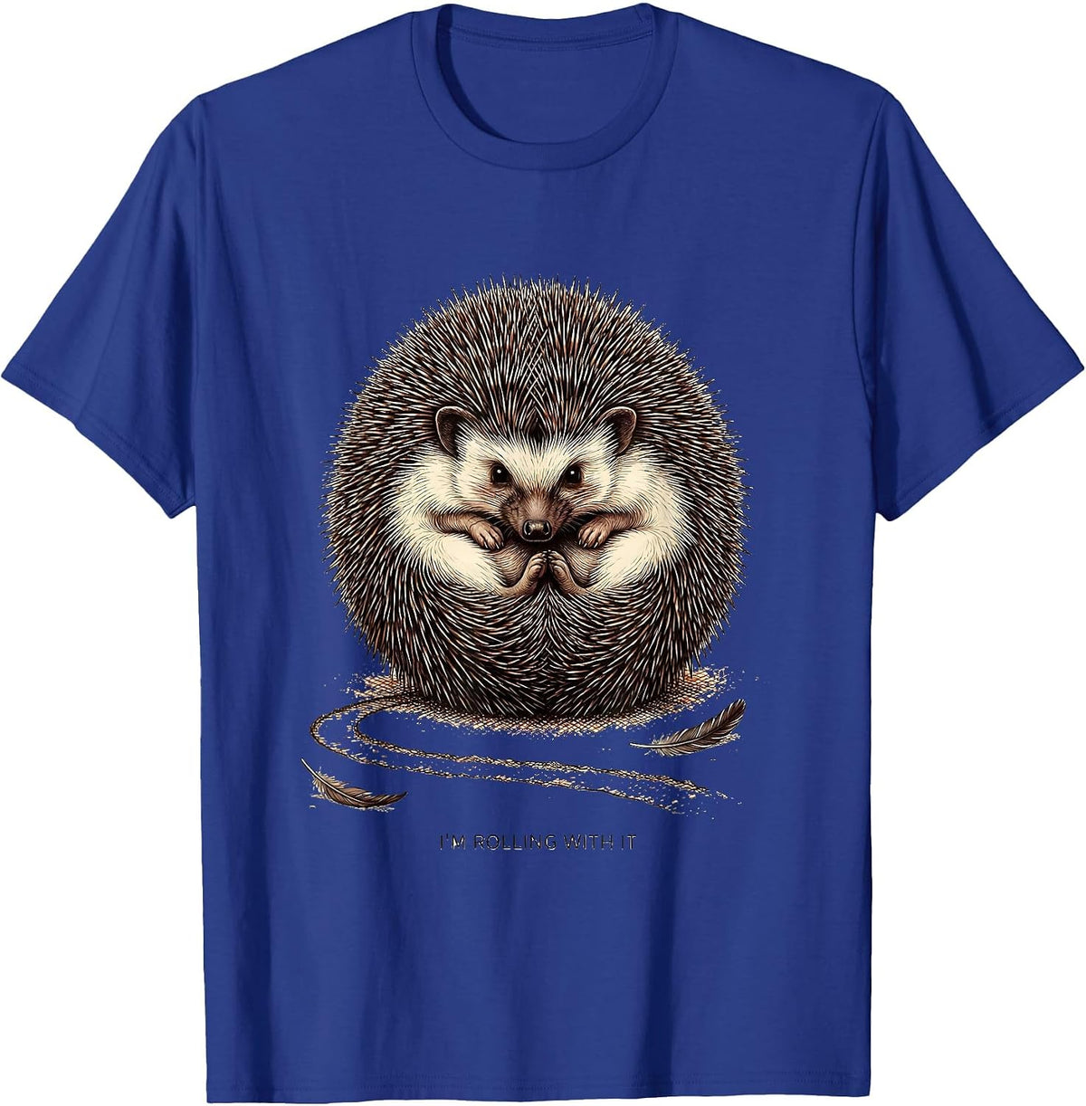I'm Rolling With It Cute Hedgehog Lover Funny Animal Humor T-Shirt - Royal Blue