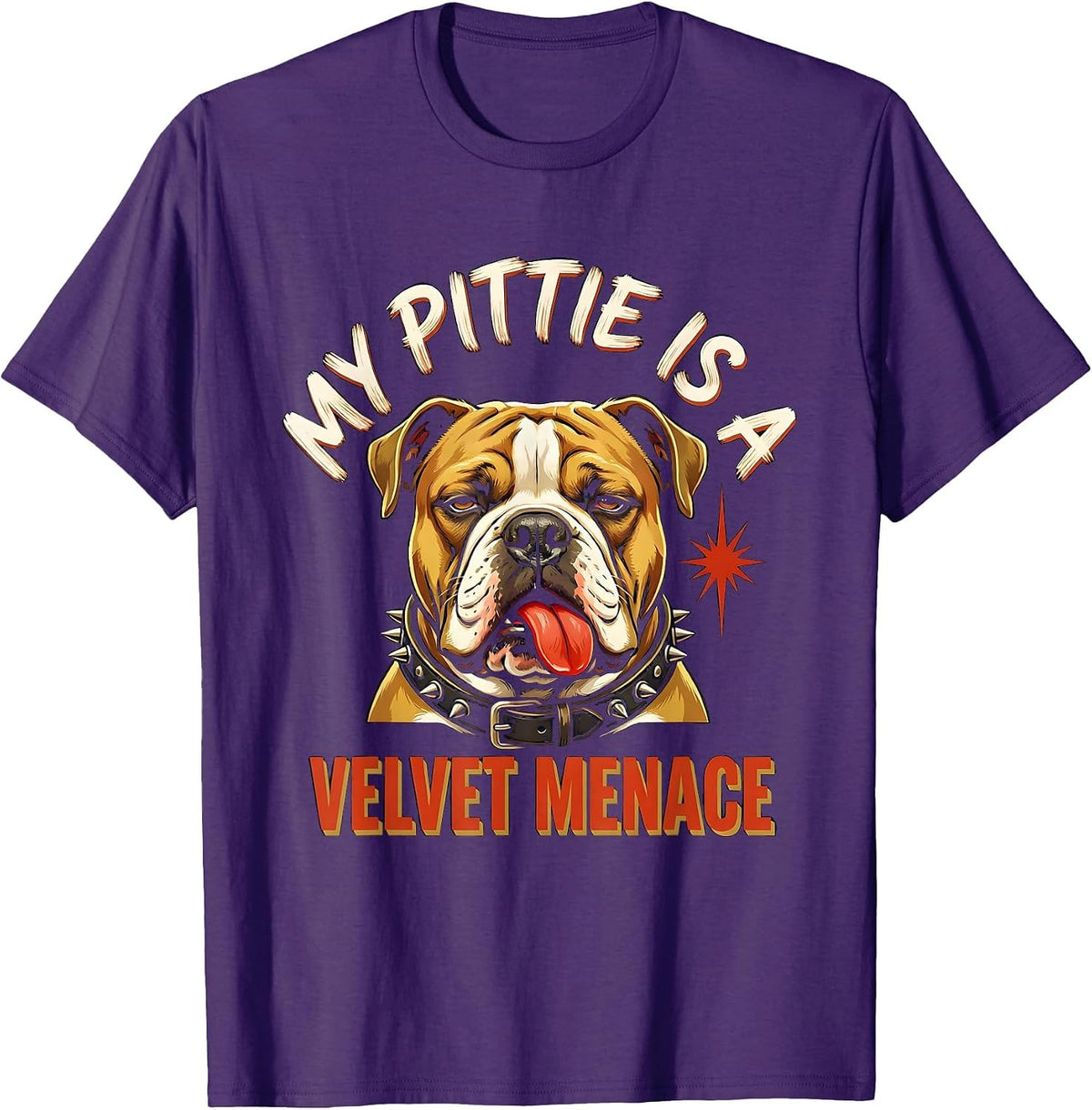 Men's My Pittie Is A Velvet Menace Funny Pitbull Dog Lover Humor T-Shirt - Purple