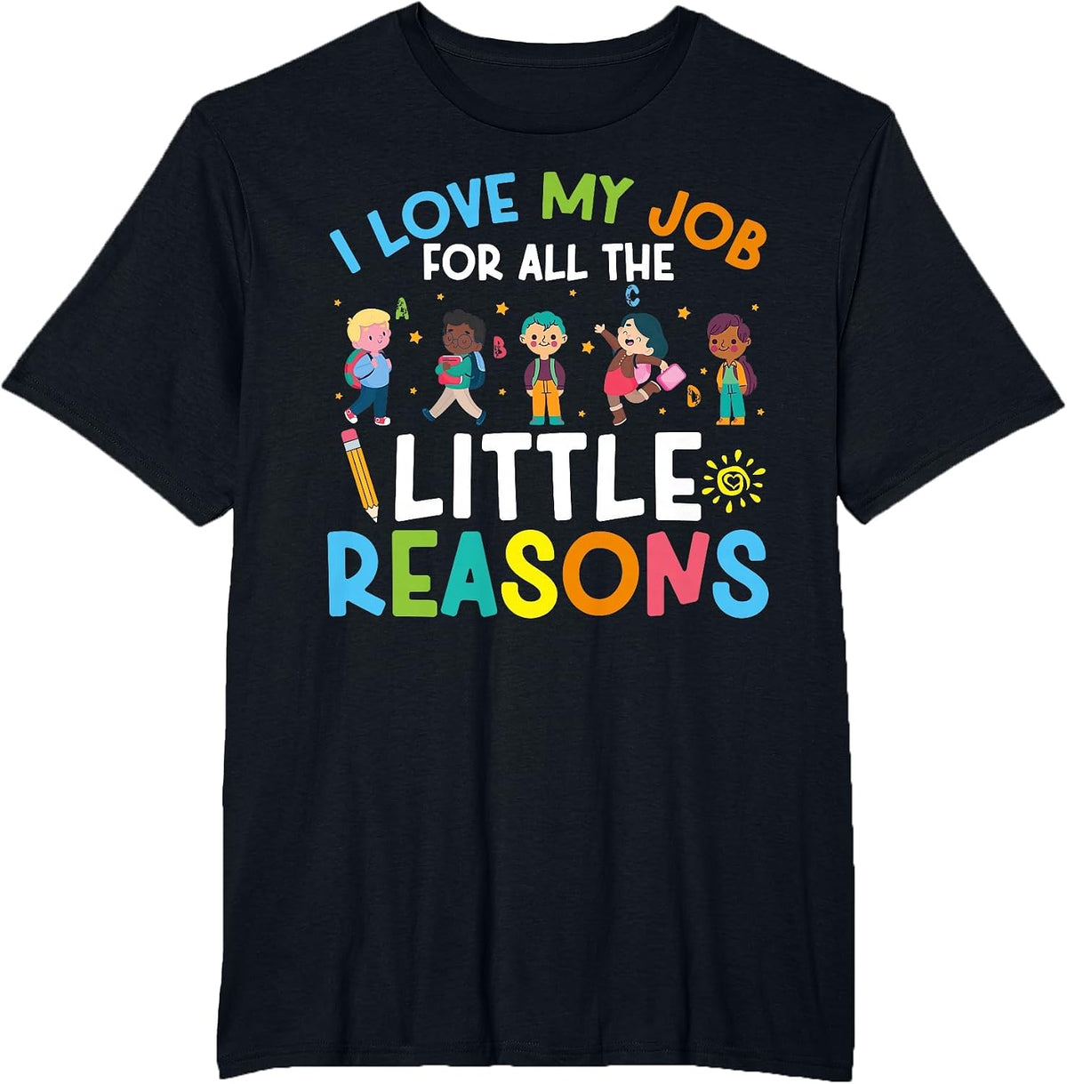 I Love My Job for All The Little Reasons Back to School T-Shirt - Black