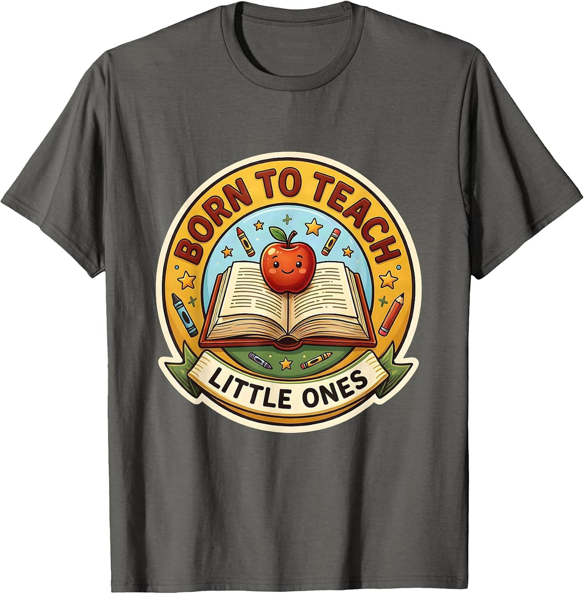Born to Teach Little Ones PreK Teacher Design T-Shirt - Asphalt Grey