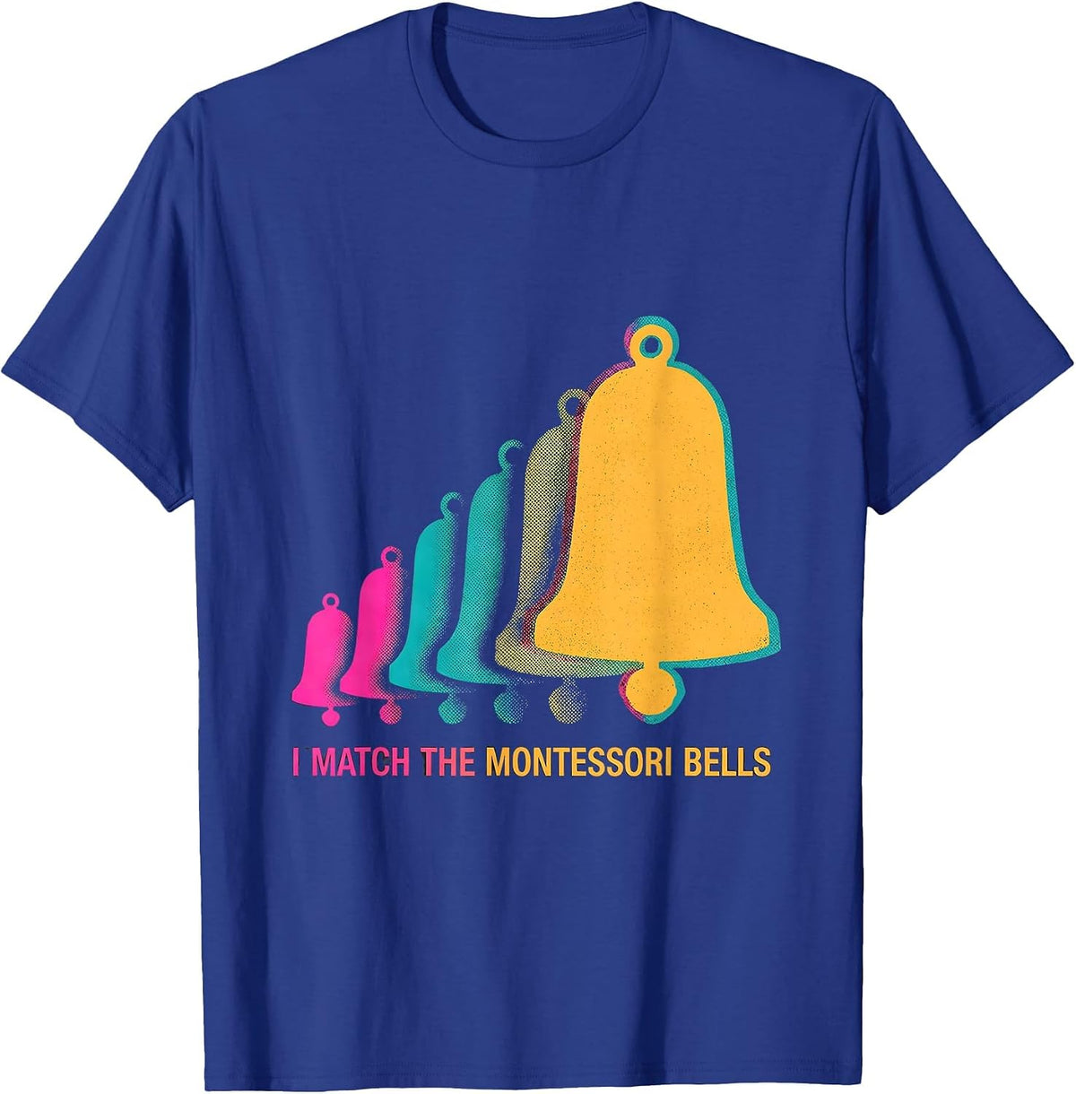 Men's I Match The Montessori Bells Risograph Montessori Teacher T-Shirt - Royal Blue