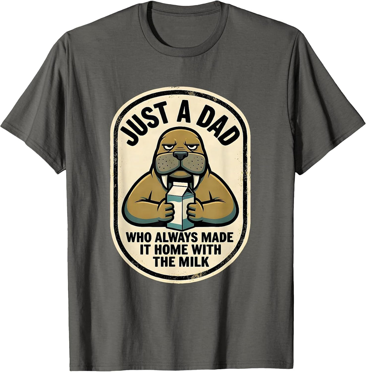 Men's Just A Dad Who Always Made It Home With The Milk Funny T-Shirt - Asphalt Grey