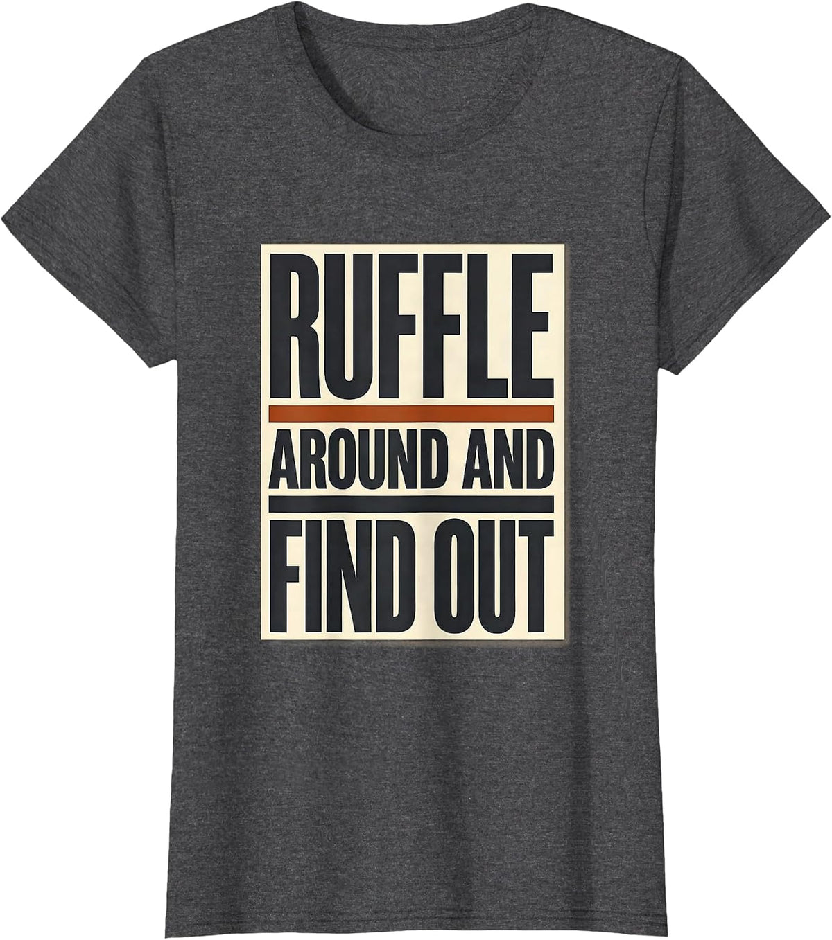 Women's Ruffle Around And Find Out Funny Highland Cow Cute Scottish T-Shirt - Dark Heather Grey