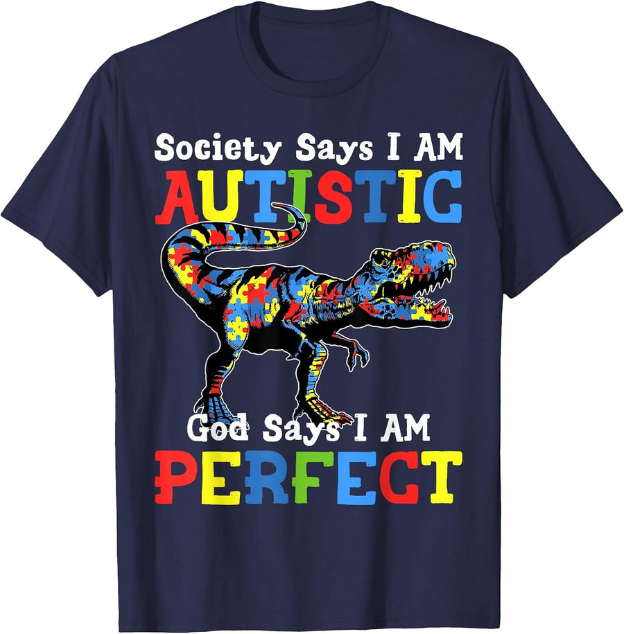 Autism Dinosaur Society Say Im Autistic God Says I'm Perfect T-Shirt - Navy Blue
