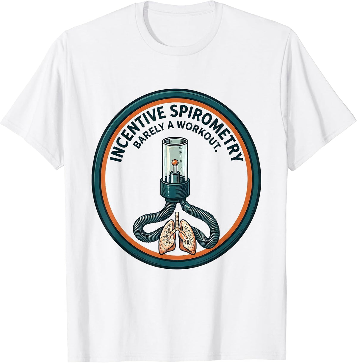 Men's Incentive Spirometry Barely a Workout Respiratory Therapist T-Shirt - White