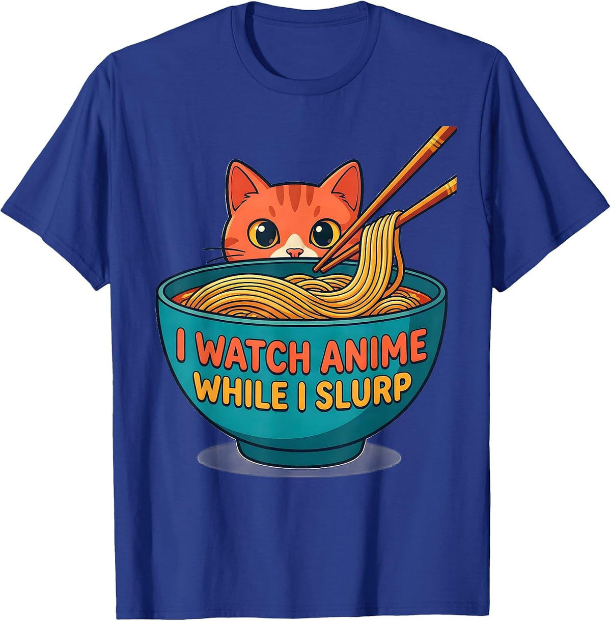 I Watch Anime While I Slurp Funny Kawaii Cat Ramen Gift T-Shirt - Royal Blue