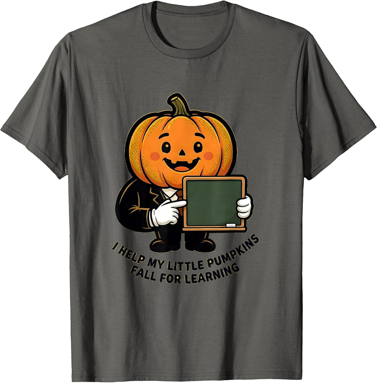 I Help My Little Pumpkins Fall For Learning Teacher T-Shirt - Asphalt Grey