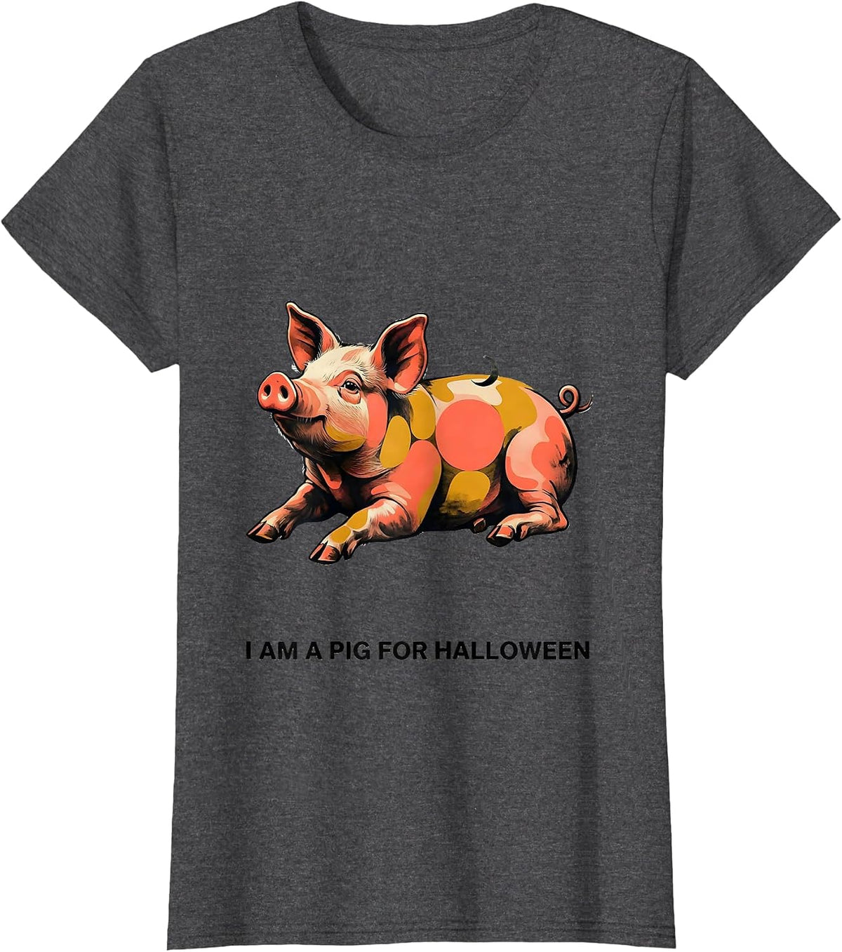 Women's I Am A Pig For Halloween Funny Pig Lover Halloween Costume T-Shirt - Dark Heather Grey