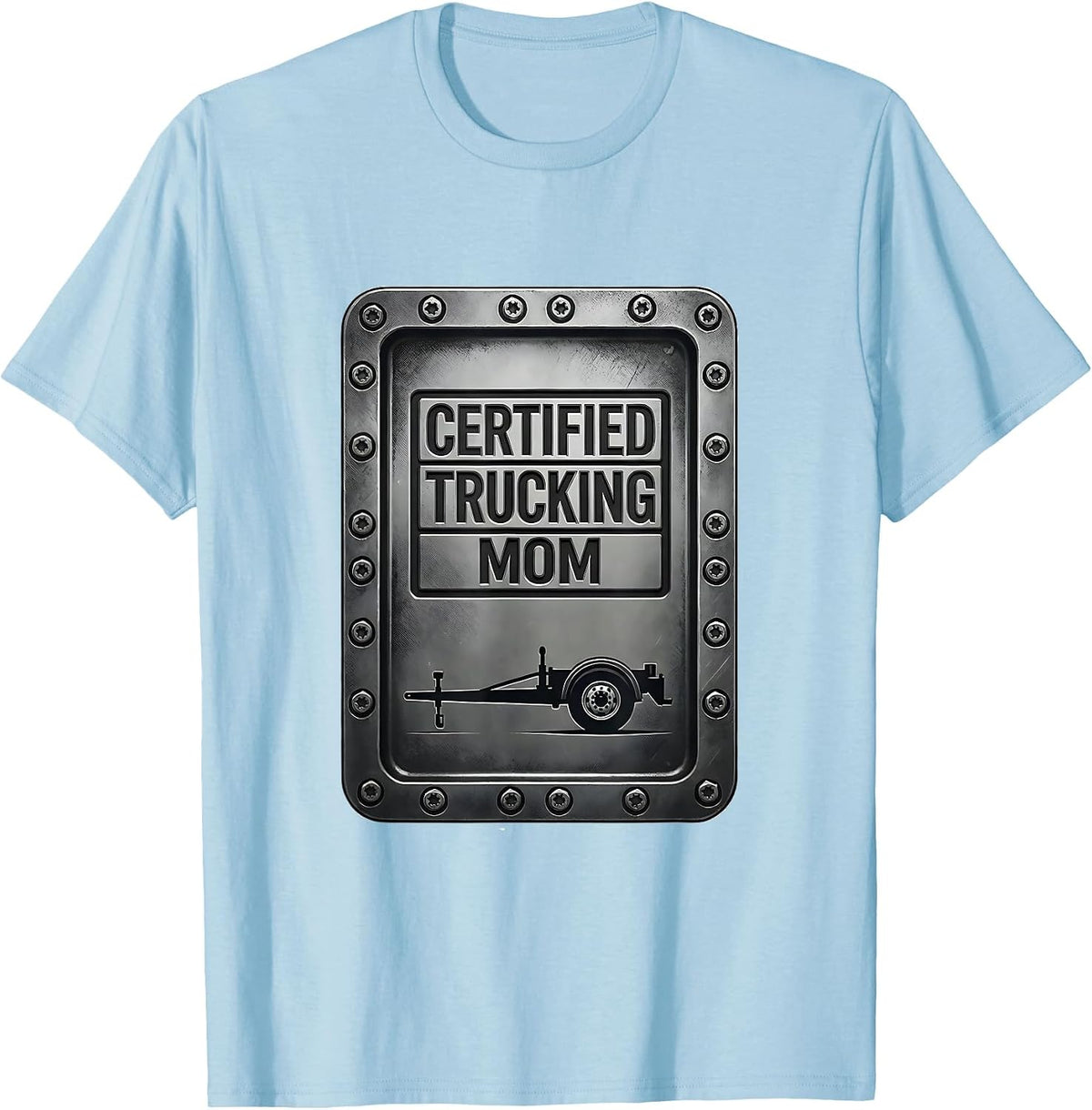 Certified Trucking Mom Funny Trucker Gift Truck Driver T-Shirt - Baby Blue