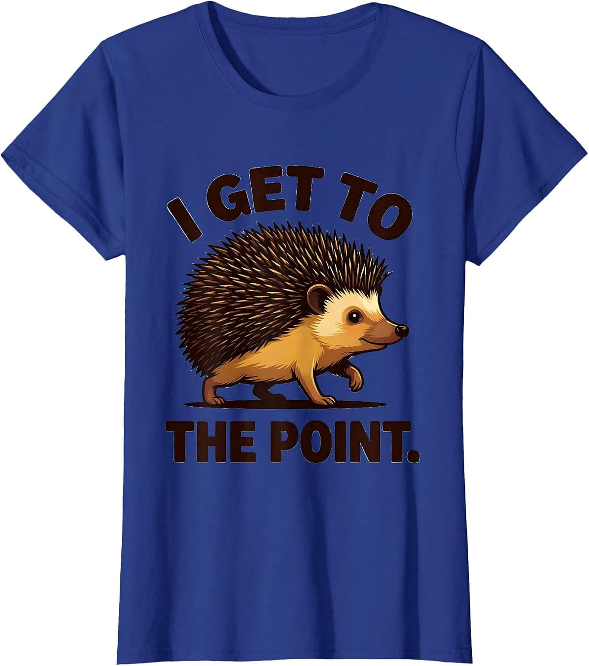 Women's I Get To The Point Cartoon Hedgehog Funny Animal Lover Humor T-Shirt - Royal Blue