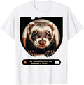 Men's Your Doorbell Camera Has Detected a Ferret Funny T-Shirt - White