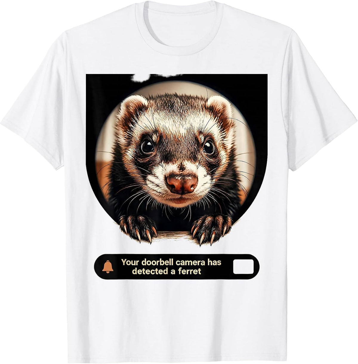 Men's Your Doorbell Camera Has Detected a Ferret Funny T-Shirt - White