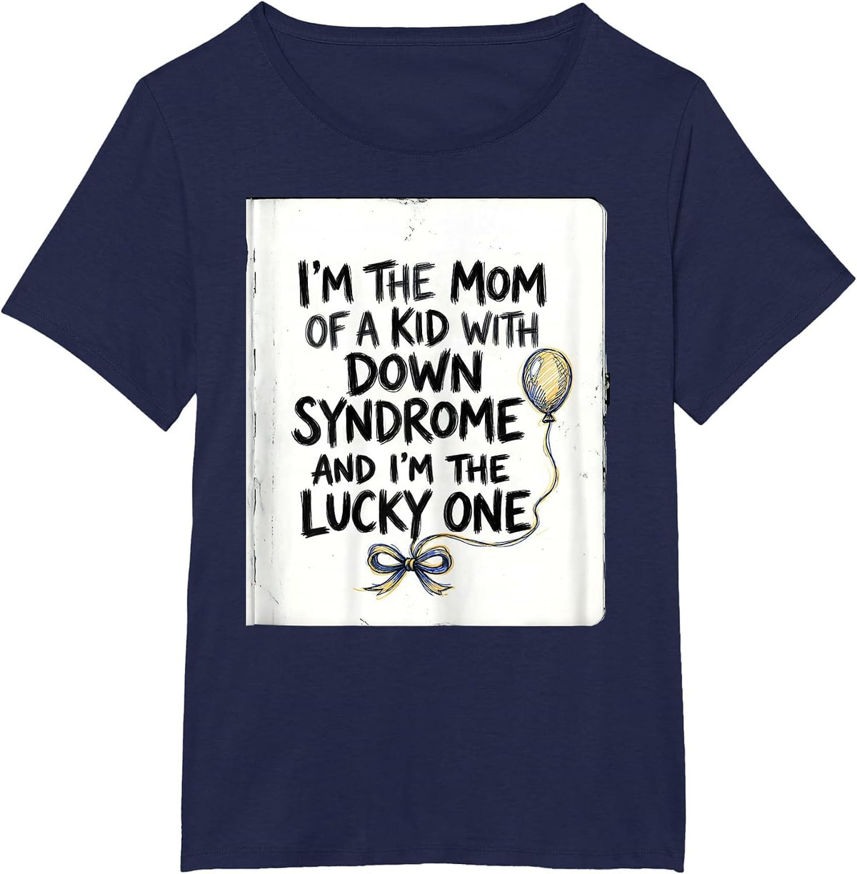 Women's I'm The Lucky One Down Syndrome Awareness Support T-Shirt - Navy Blue