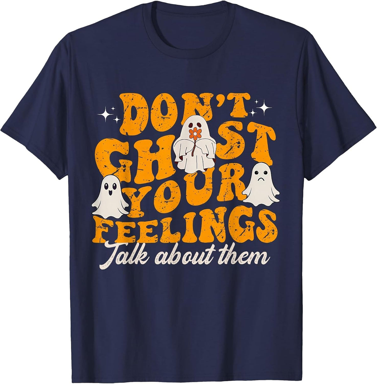 Funny Mental Health Halloween Don't Ghost Your Feelings T-Shirt - Navy Blue