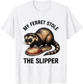 Men's My Ferret Stole The Slipper Funny Ferret Owner Gift Ferret T-Shirt - White