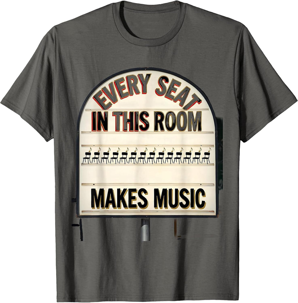 Every Seat In This Room Makes Music Funny Music Teacher T-Shirt - Asphalt Grey