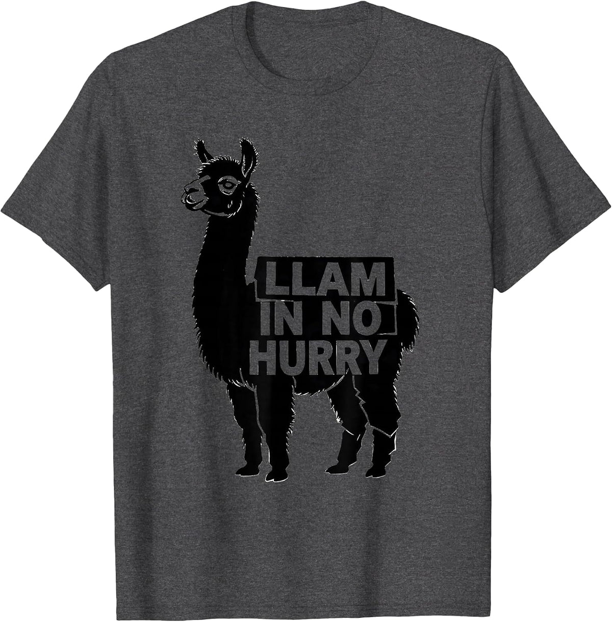 Llam In No Hurry Funny Llama Alpaca Humor Casual Gift T-Shirt - Dark Heather Grey