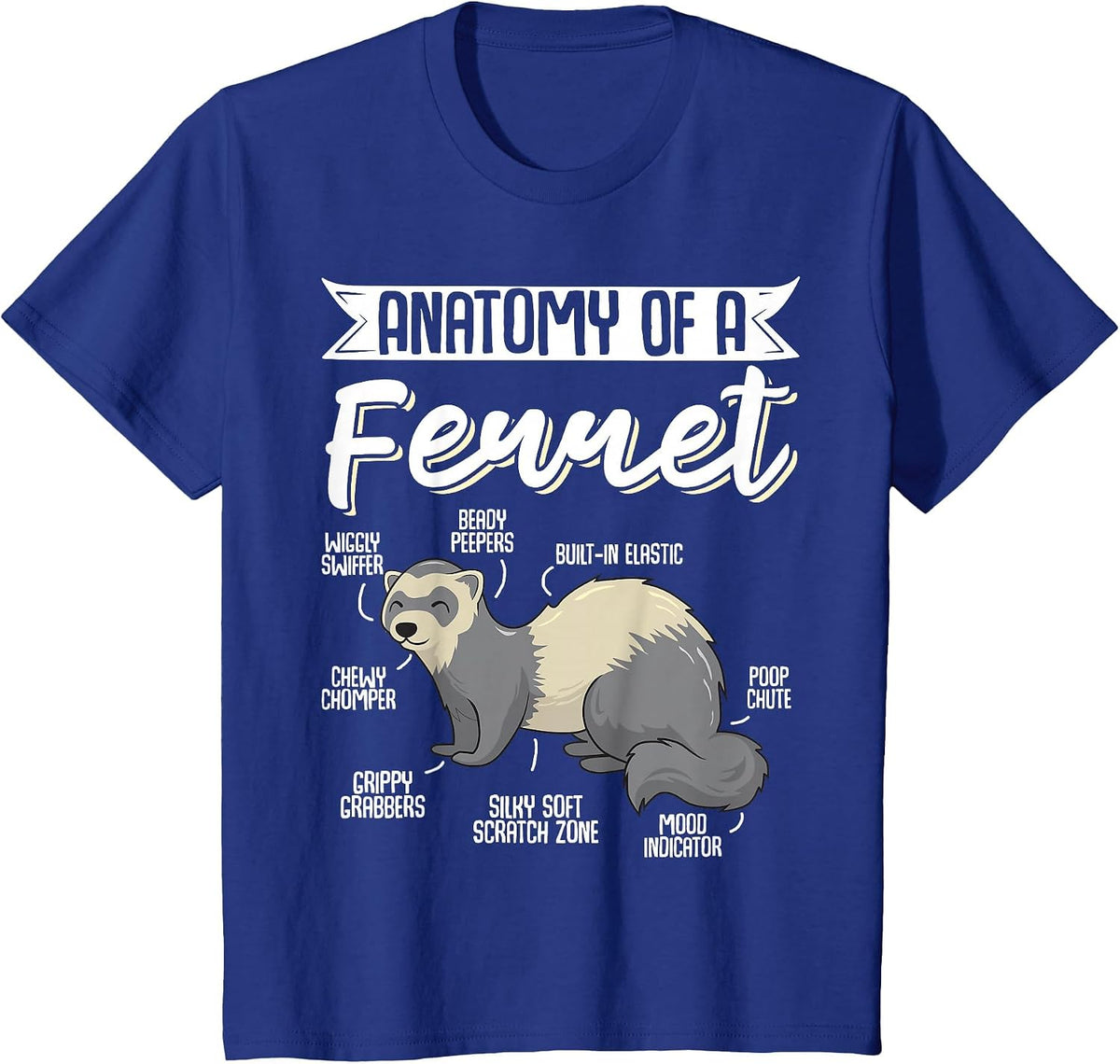 Ferrets Anatomy of A Ferret T-Shirt - Royal Blue