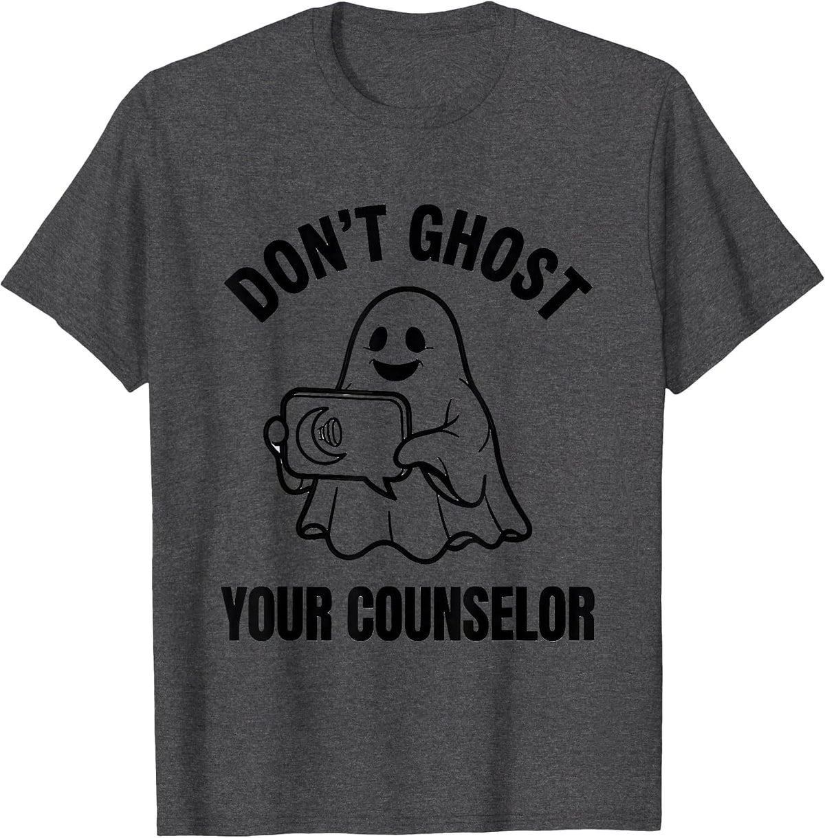 Don't Ghost Your Counselor Halloween Mental Health Awareness T-Shirt - Dark Heather Grey