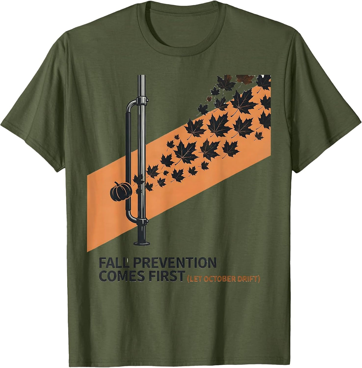 Men's Fall Prevention Comes First Let October Drift Nurse T-Shirt - Olive Green