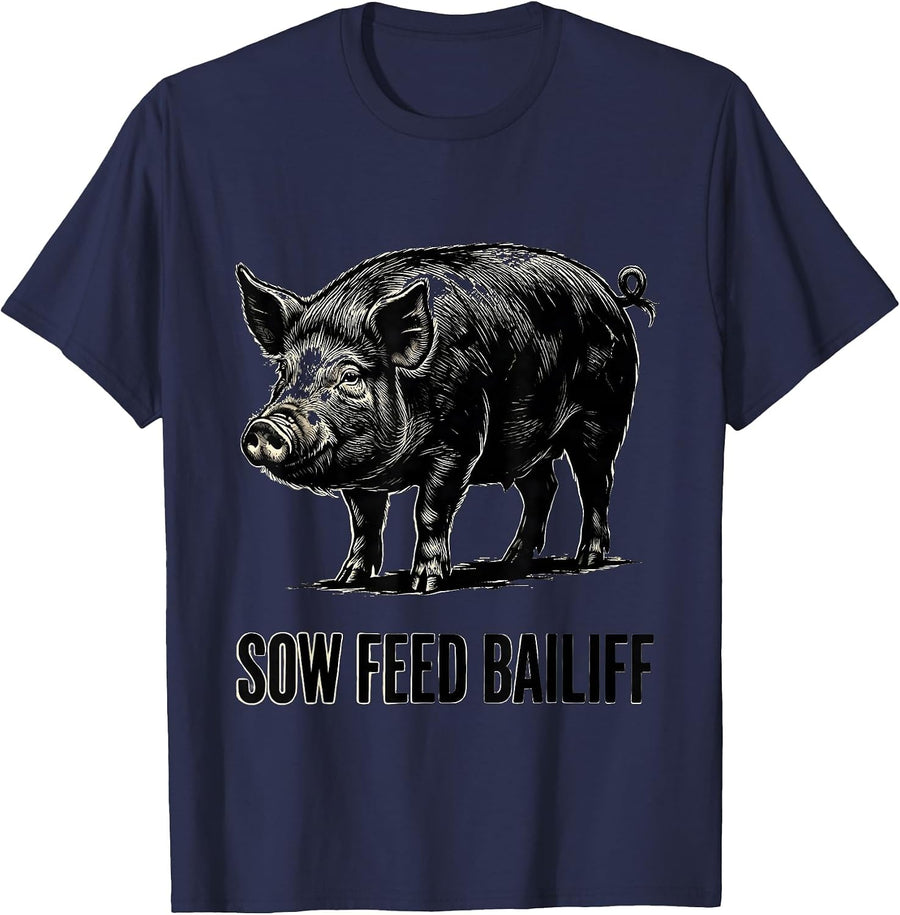 Sow Feed Bailiff Funny Pig Lover Farm Animal Humor T-Shirt - Navy Blue