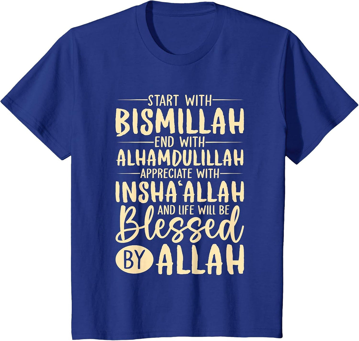 Start with Bismillah End with Alhamdulillah Muslim Islamic T-Shirt - Royal Blue