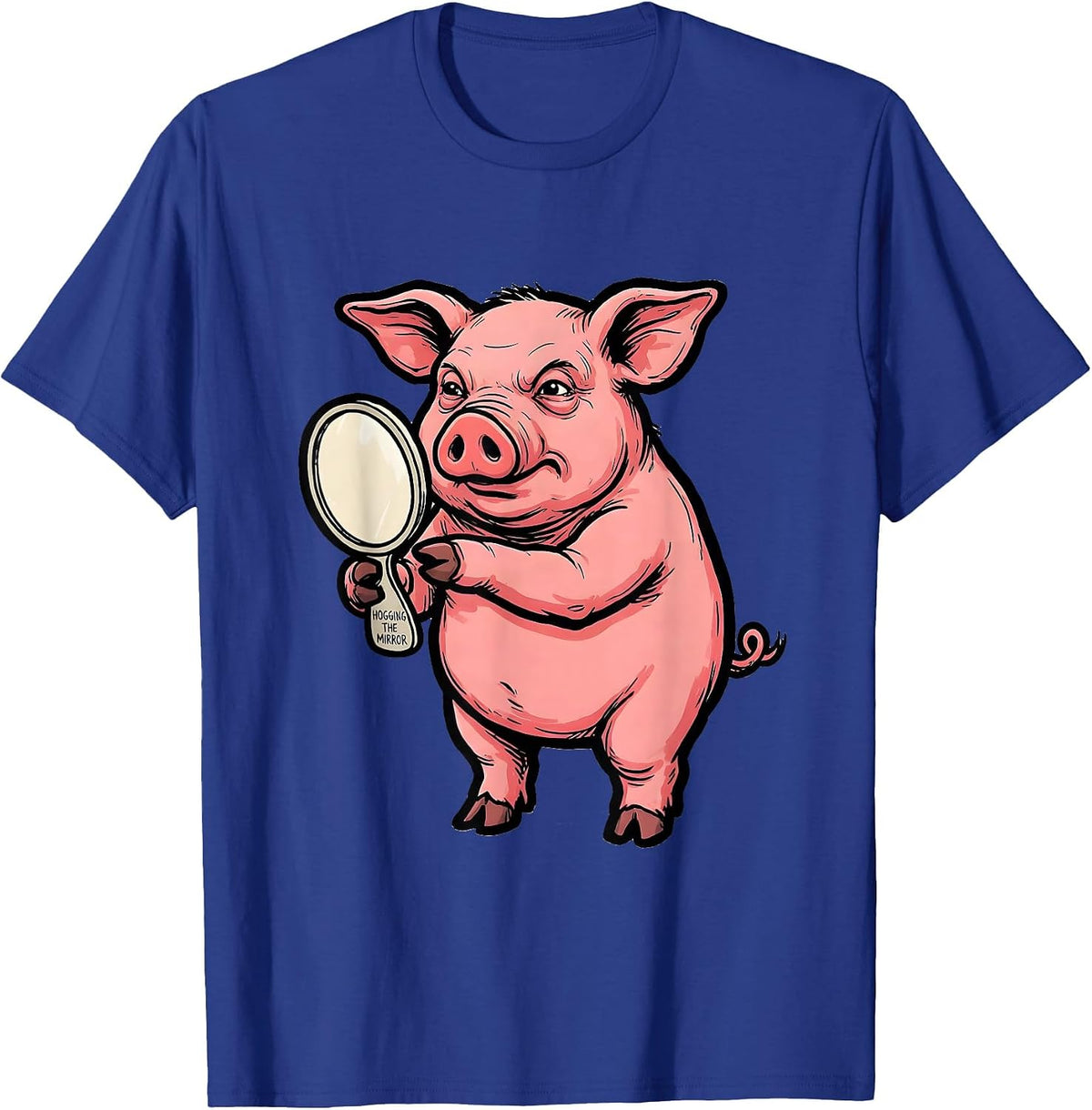Hogging The Mirror Funny Pig Lover Farm Animal Humor T-Shirt - Royal Blue