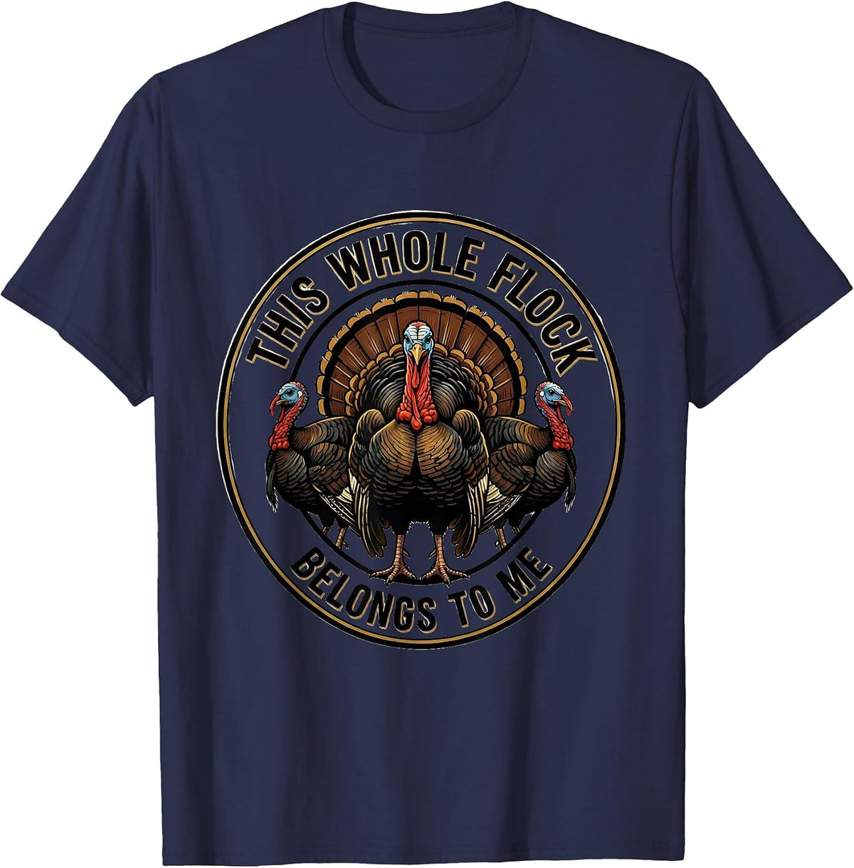 Men's This Whole Flock Belongs To Me Funny Thanksgiving Family T-Shirt - Navy Blue