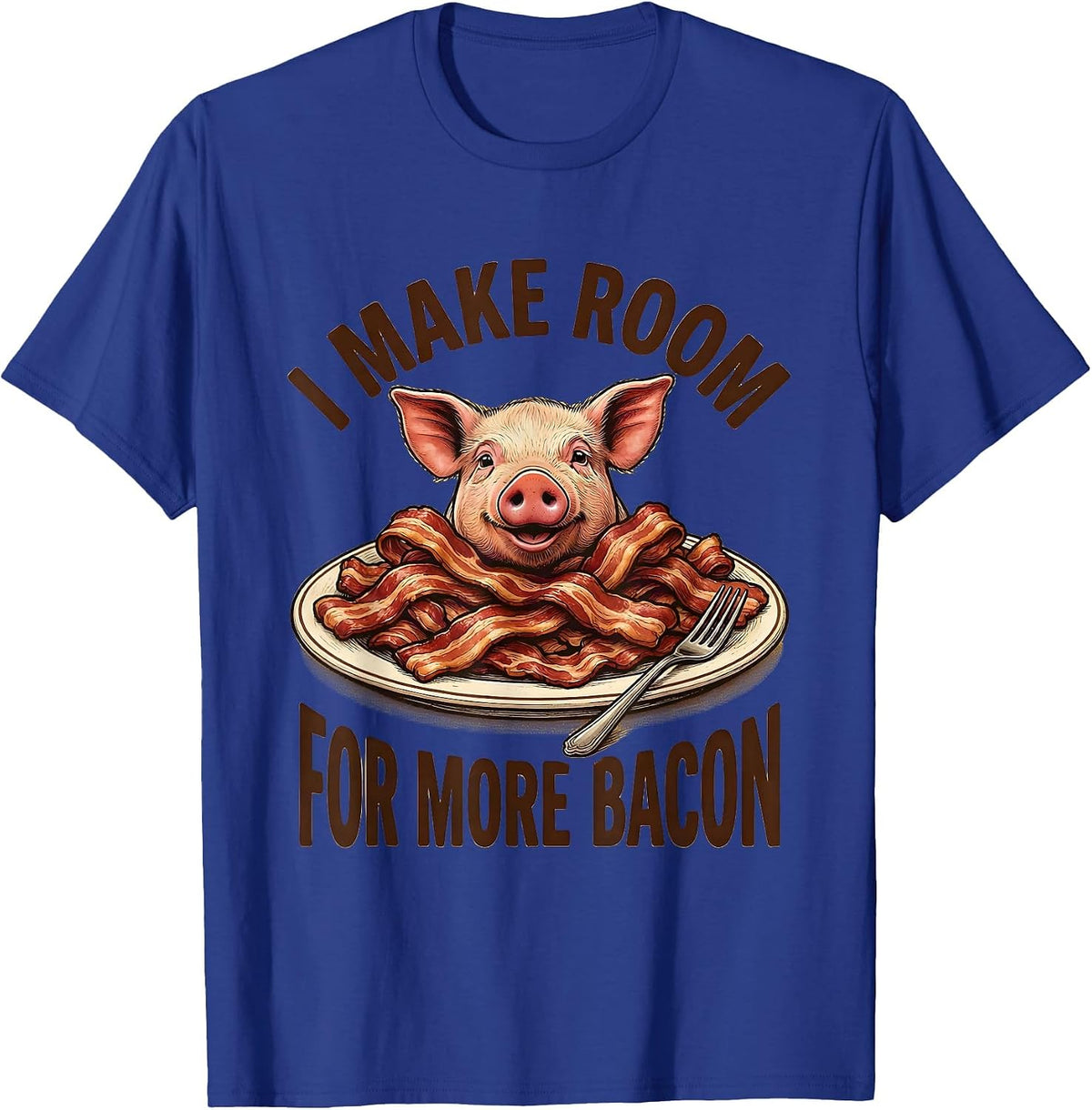 Men's I Make Room For More Bacon Funny Food Lover Pig Lover Gift T-Shirt - Royal Blue